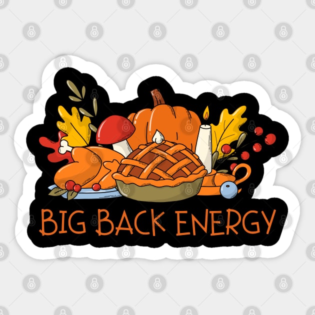 Thanksgiving Feast Big Back Energy Sticker by Creatifly Graphic Tees